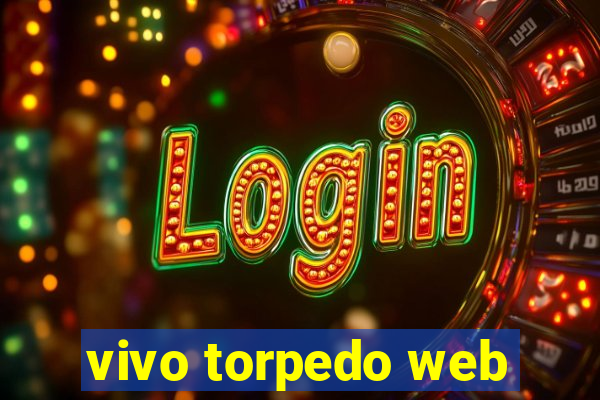 vivo torpedo web